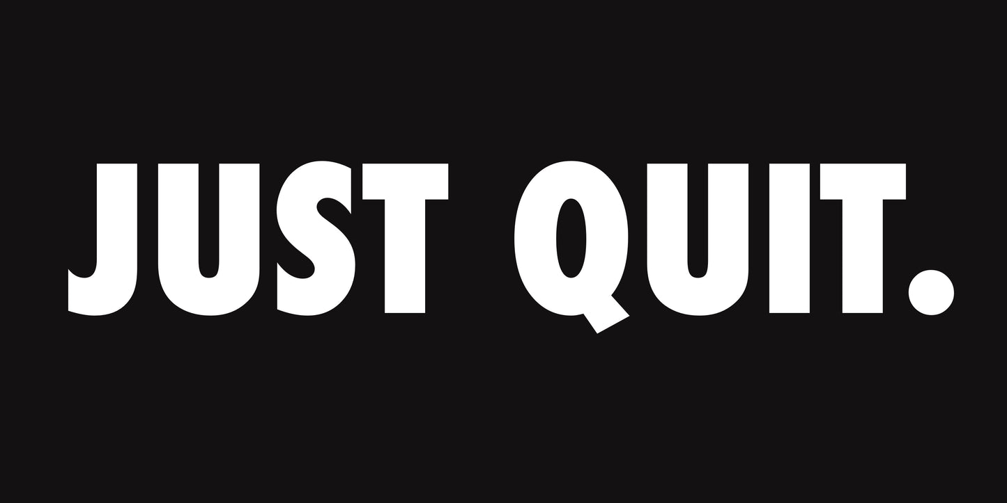 Just Quit shirt